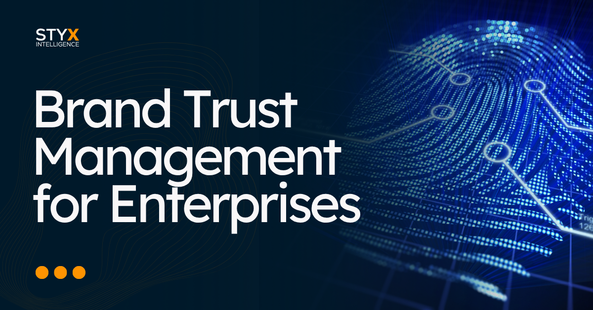 Brand Trust Management for Enterprises: Why Security Now Owns Part of the Brand