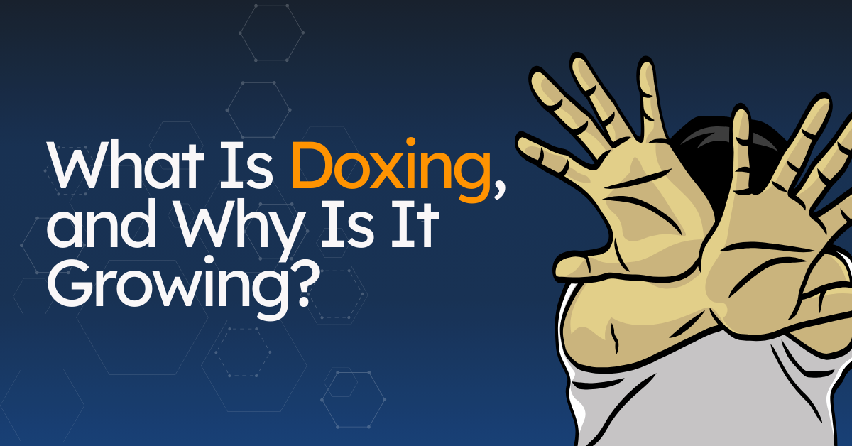 what is doxing and why is it growing?